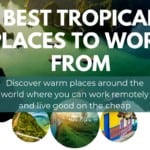 tropical places to live and work from