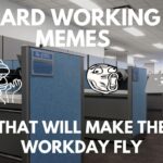 hard working meme collection