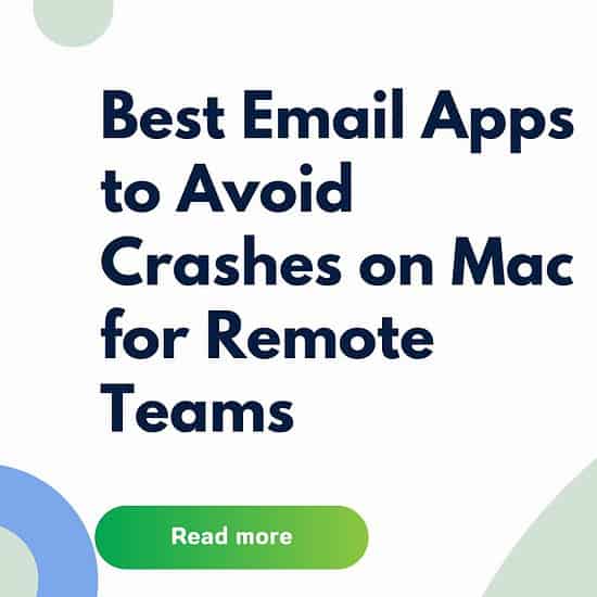 Best Email Apps to Avoid Crashes Mac Remote Teams