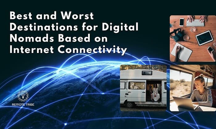 Worst Remote Best and Worst Destinations for Digital Nomads Based on Internet ...